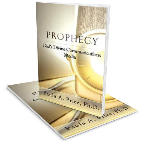 Prophecy: God's Divine Communications Media by Dr. Paula A. Price