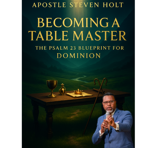 Becoming a Table Master: The Psalm 23 Blueprint for Dominion with Apos ...