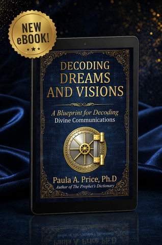 Decoding Dreams and Visions: A Blueprint for Decoding Divine Communications by Paula A. Price, Ph.D