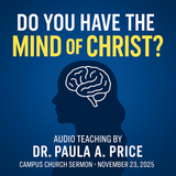 Do you Have the Mind of Christ (11.23.25) by Dr. Paula A. Price
