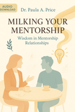Milking Your Mentorship: The Best Mentor Relationships