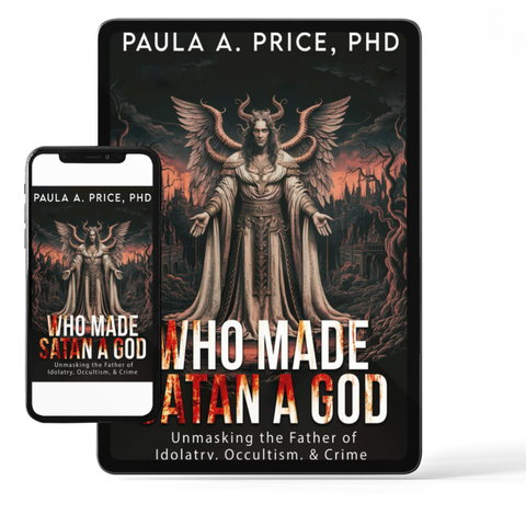 Who Made Satan a God: Unmasking the Father of Idolatry, Occulticism, and Crime EBOOK