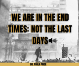 The 6th Seal - We Are In the End Times: NOT THE LAST DAYS