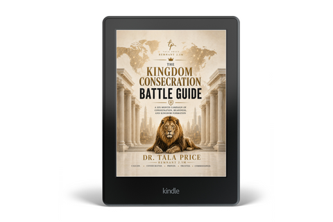 The Kingdom Consecration Battle Guide EBOOK by Dr. Tala Price