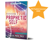Assessing Your Prophetic Self: Discover and Train Your Gifts of Prophecy (Prophetic Primer)