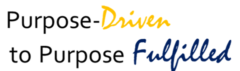 Purpose-Driven to Purpose-Fulfilled, Part 2